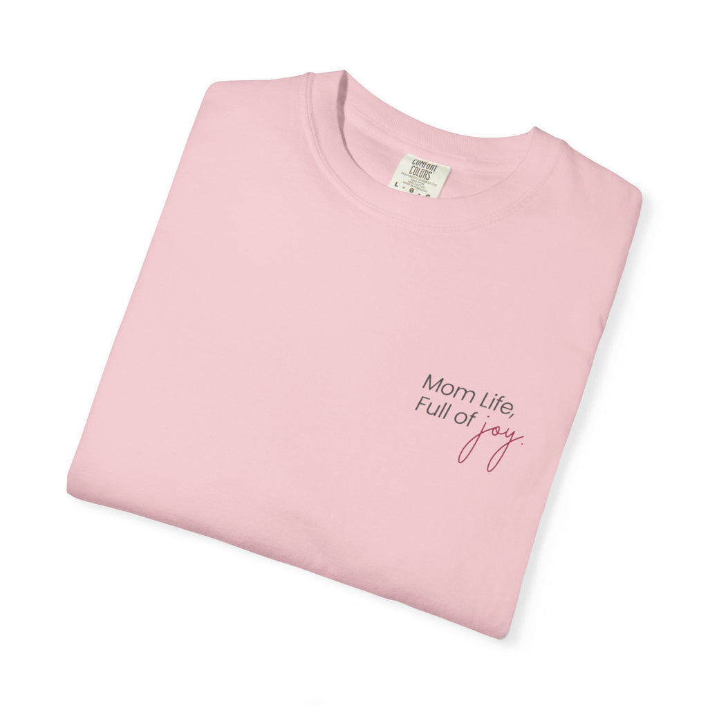 Mom Life, Full of Joy T-Shirt (Mother's Day Exclusive)