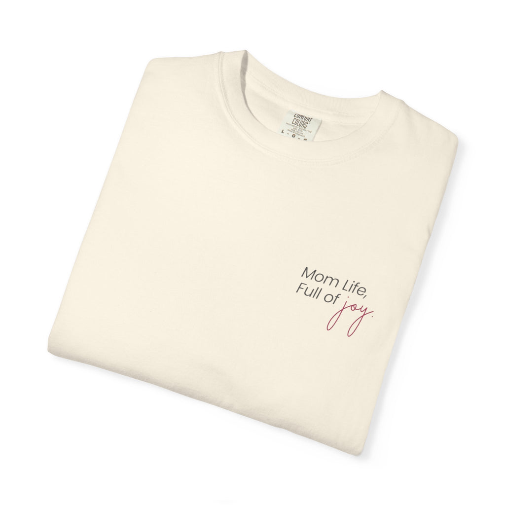 Mom Life, Full of Joy T-Shirt (Mother's Day Exclusive)